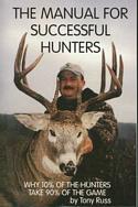 The Manual For Successful Hunters Why 10% Of The Hunters Take 90% Of The Game