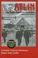 Atlin: The Story of British Columbia's Last Gold Rush