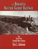 The Bonanza Narrow Gauge Railway