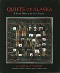 Quilts of Alaska: A Textile Album of the Last Frontier