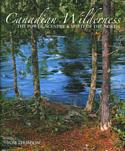 Canadian Wilderness: The Power, Scenery & Spirit of the North