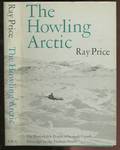Howling Arctic: The Remarkable People Who Made Canada Sovereign in the Farthest North