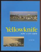 Yellowknife: How a City Grew