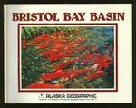 Alaska Geographic Volume 5, Number 3, 1978: Bristol Bay Basin