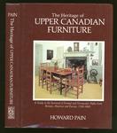 Heritage of Upper Canadian Furniture: A Study in the Survival of Formal and Vernacular Styles from Britain, America and Europe, 1780 - 1900