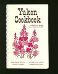 Yukon Cookbook : A Selection of Recipes from Yukon Sourdoughs