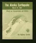 The Alaska Earthquake March 27, 1964 : Effects on Transportation and Utilities