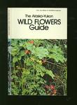 The Alaska-Yukon Wild Flowers Guide