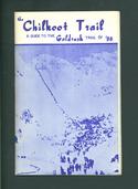 The Chilkoot Trail: A Guide to the Gold Rush Trail of '98