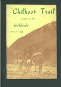 The Chilkoot Trail: A Guide to the Gold Rush Trail Of'98