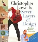 Christopher Lowell's Seven Layers of Design: Fearless, Fabulous Decorating