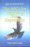 ABC's for Recovery From Depression: From Hell to Well
