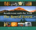 Rendezvous With The Wild: The Boreal Forest