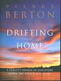 Drifting Home: A Family's Voyage of Discovery Down the Wild Yukon