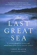 The Last Great Sea: A Voyage Through the Human and Natural History of the North Pacific Ocean