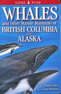 Whales and Other Marine Mammals of British Columbia and Alaska