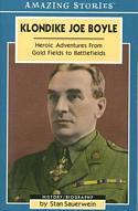 Klondike Joe Boyle / Heroic Adventures From Gold Fields to Battlefields