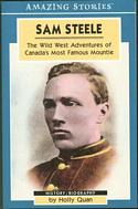 Sam Steele / The Wild West Adventures of Canada's Most Famous Mountie