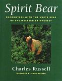 Spirit Bear: Encounters With the White Bear of the Western Rainforest