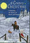 A Cowboy Christmas: Celebrating the Season on Ranch and Range
