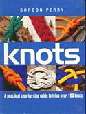 Knots: A Practical step-by-step guide to tying over 100 knots