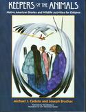 Keepers of the Animals: Native American Stories and Wildlife Activities for Children