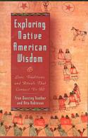 Exploring Native American Wisdom: Lore, Traditions, and Rituals That Connect Us All