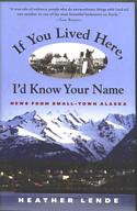If You Lived Here, I'd Know Your Name: News from Small-Town Alaska