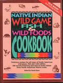Native Indian Wild Game Fish and Wild Foods Cookbook