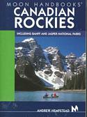 Moon Handbooks Canadian Rockies: Including Banff and Jasper National Parks
