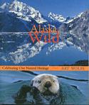 Alaska Wild: Celebrating Our Natural Heritage