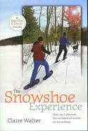 The Snowshoe Experience: Gear Up & Discover the Wonders of Winter on Snowhoes