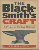 The Blacksmith's Craft: A Primer of Tools & Methods