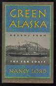 Green Alaska: Dreams From the Far Coast
