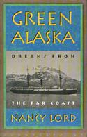 Green Alaska: Dreams from the Far Coast