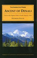 The Ascent of Denali: A Narrative of the First Complete Ascent of the Highest Peak in North America