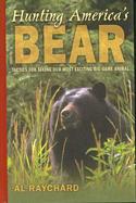 Hunting America's Bear: Tactics for Taking Our Most Exciting Big-Game Animal