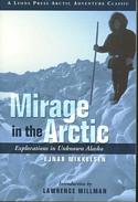 Mirage in the Arctic: The Astounding 1907 Mikkelsen Expedition