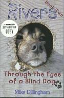 Rivers: Through The Eyes of a Blind Dog