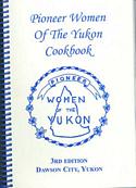 Pioneer Women of the Yukon Cookbook