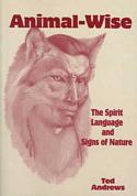 Animal-Wise: The Spirit Language and Signs of Nature