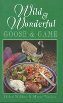 Wild & Wonderful Goose & Game Cookbook