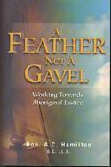 Feather Not a Gavel: Working Towards Aboriginal Justice