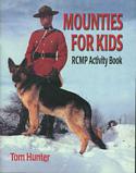 Mounties for Kids RCMP Activity Book