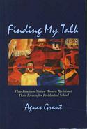 Finding My Talk: How Fourteen Canadian Native Women Reclaimed their Lives after Residential School