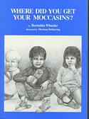 Where Did You Get Your Moccasins?