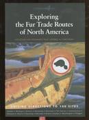 The Fur Trade Routes of North America: Discover the Highways that opened a Continent