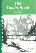 The Teslin River/ Johnson's Crossing to Hootalinqua Yukon, Canada