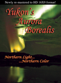 Yukon's Aurora Borealis (HD 16x9 DVD Format)