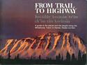 From Trail to Highway: A Guide to the Places and the People Along the Whitehorse, Yukon to Haines, Alaska Corridor